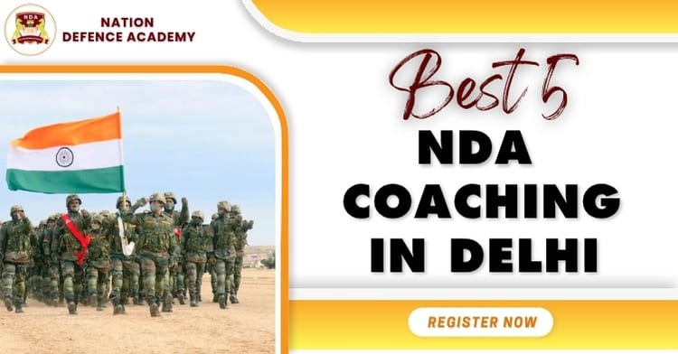 Best 5 NDA Coaching Center in delhi