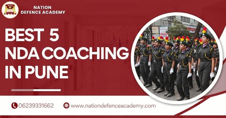 Best 5 NDA Coaching Institutes in Pune
