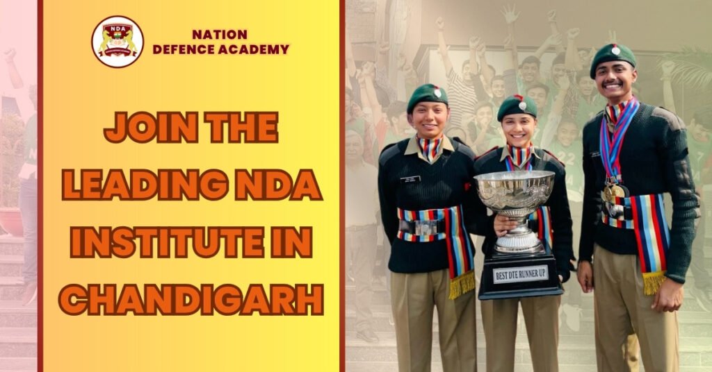Join the Leading NDA Coaching Institute in Chandigarh- Nation Defence Academy