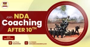 Join NDA Preparation After 10th- Nation Defence Academy